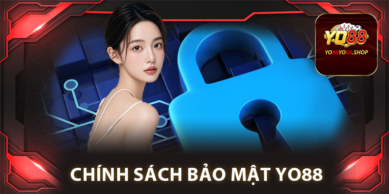 Chính Sách Bảo Mật: Thông Tin Nghiêm Ngặt Tại Yo88 1 Khách hàng tìm thấy chính sách bảo mật Yo88 ở đâu?