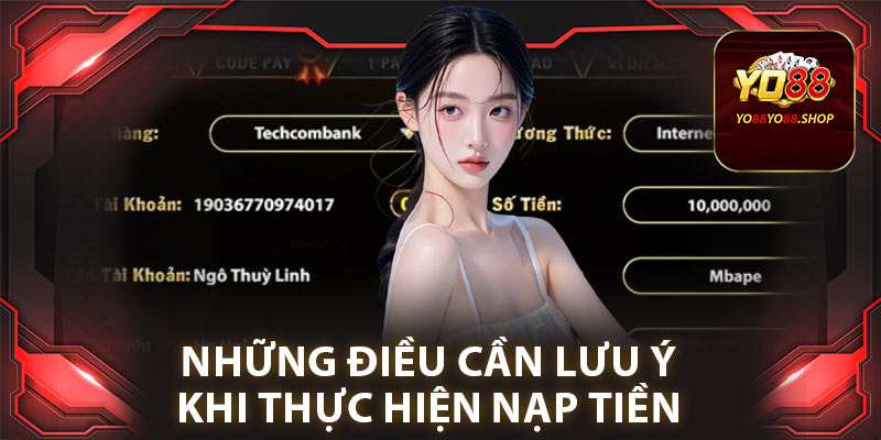 Hướng Dẫn Nạp Tiền Yo88 Đơn Giản và Nhanh Chóng Từng Bước 2 Những điều cần lưu ý khi thực hiện nạp tiền Yo88