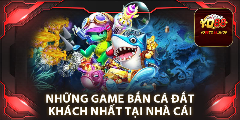 Bắn Cá Yo88: Trải Nghiệm Giải Trí Vui Nhộn, Nhận Ngay Thưởng Lớn 2 Những game bắn cá đắt khách nhất tại nhà cái Yo88