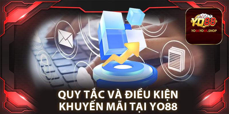 Điều Khoản Điều Kiện: Những Quy Định Cần Lưu Ý Tại Yo88 3 Quy tắc và điều kiện khuyến mãi tại Yo88