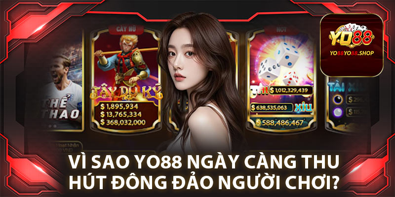 Giới Thiệu Về Yo88: Thương Hiệu Giải Trí Ăn Khách Nhất 2025 2 Vì sao Yo88 ngày càng thu hút đông đảo người chơi?